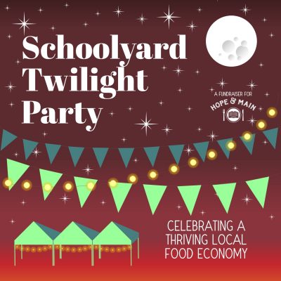 Hope & Main hosts the “Schoolyard Twilight Party” @ Hope & Main