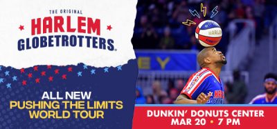 The Original Harlem Globetrotters: Pushing the Limits @ Dunkin Donuts Center