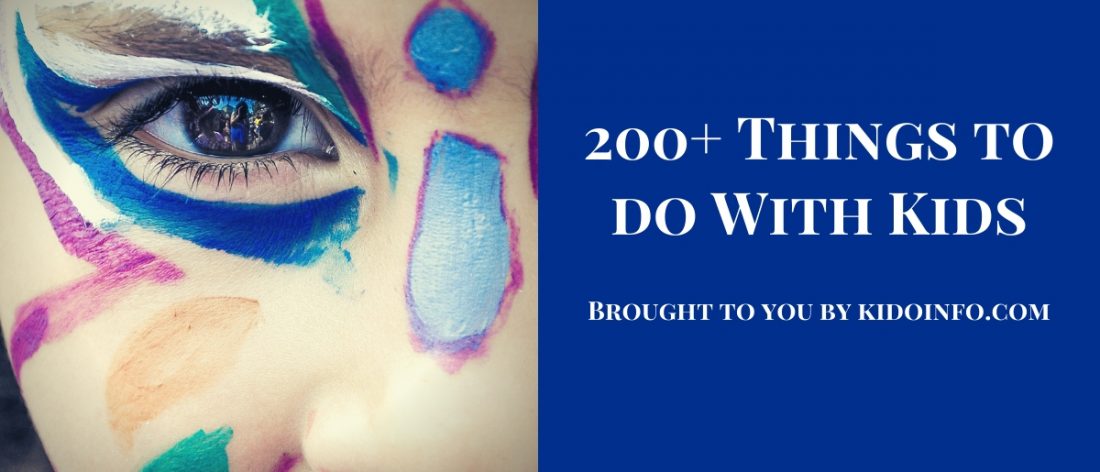 200+ Things to do with kids